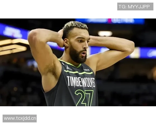 戈贝尔表现低迷仅得5分4板失误频繁犯规困扰球队