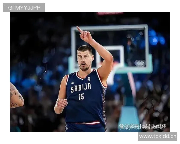 约基奇三节狂砍36分12板8助展现统治力球队再创佳绩